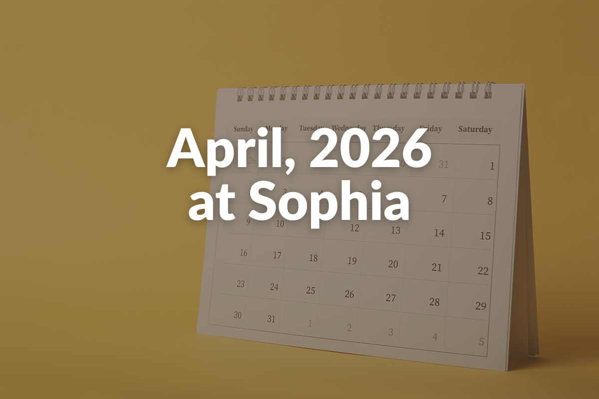 April 2026 at Sophia